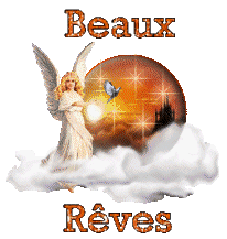 alors la fais de bonne r�ves